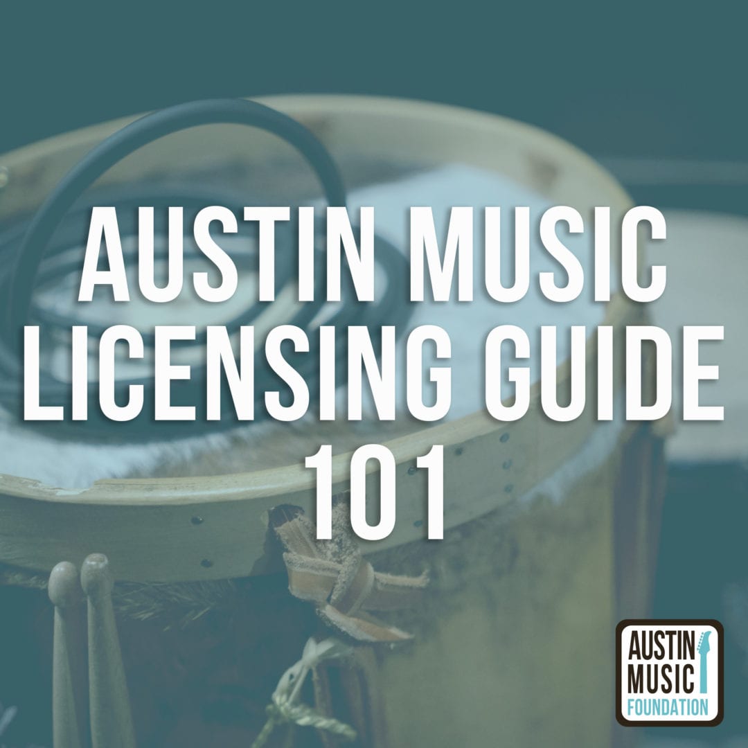 Austin Music Licensing Guide 101