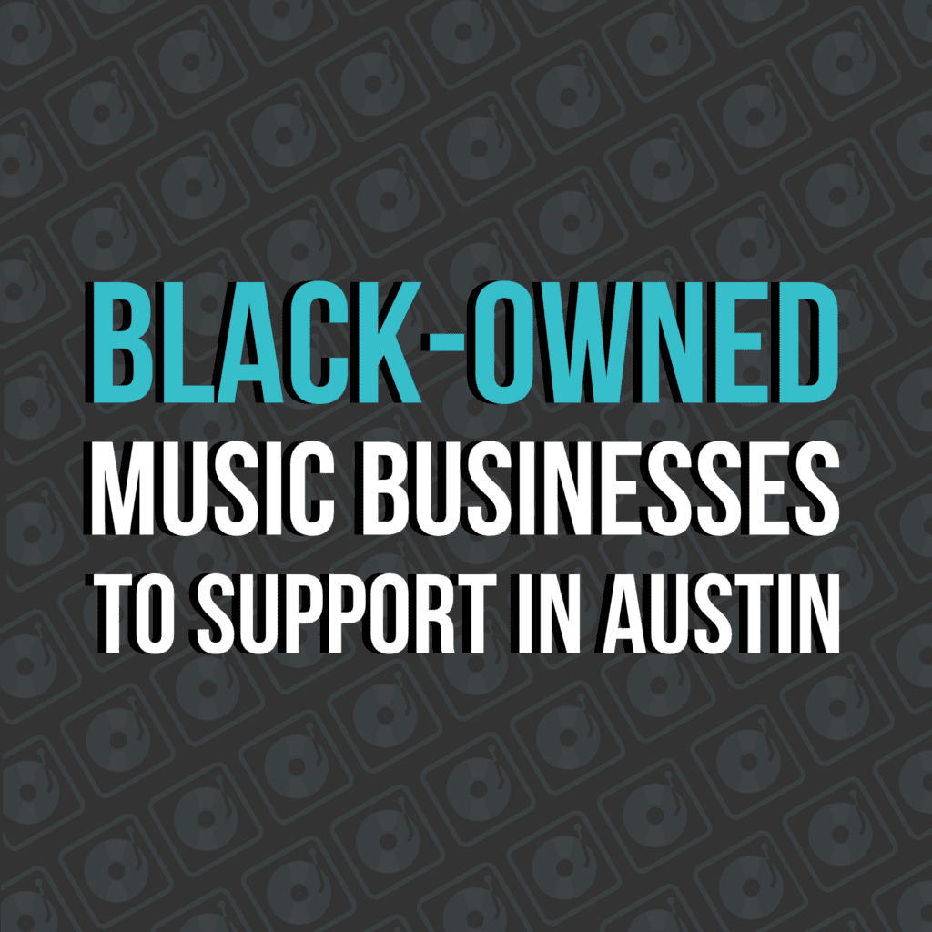 Black-Owned Music Businesses to Support in Austin